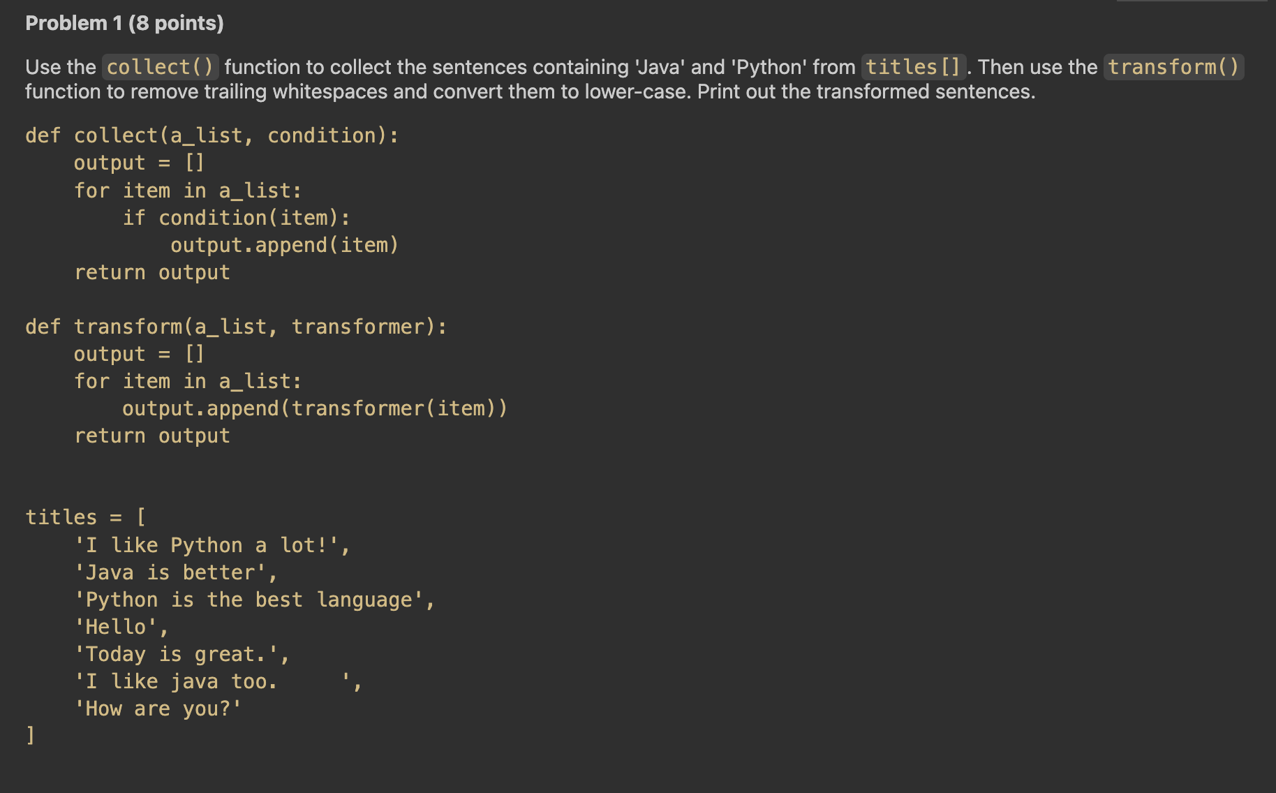 Solved Type in Python!!Problem 1Use the collect ( ) | Chegg.com