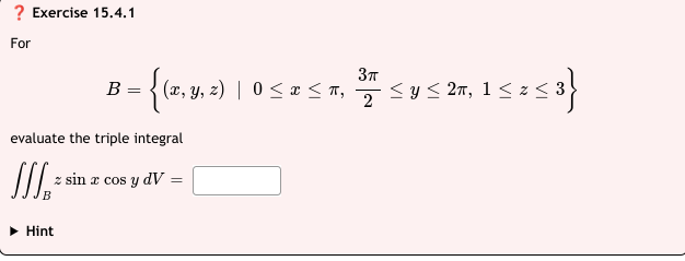 \[ B=\left\{(x, y, z) \mid 0 \leq x \leq \pi, \frac{3 \pi}{2} \leq y \leq 2 \pi, 1 \leq z \leq 3\right\} \] evaluate the trip