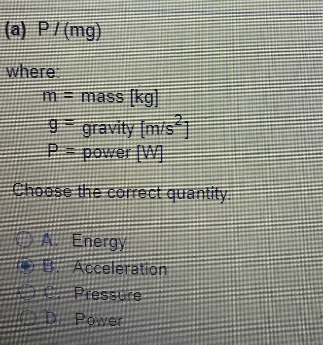 Solved (a) P/(mg) where m = mass [kg] g = gravity [m/s^2]
