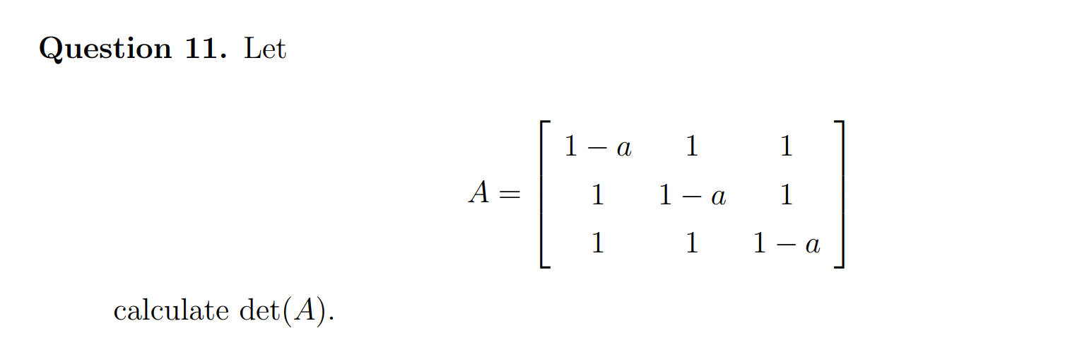 Solved By An Expert Question 11 ï Leta 1 A1111 A1111 A Calculate Det A Solved By An Expert Question 11 ï Leta 1 A1111 A1111 A Calculate Det A