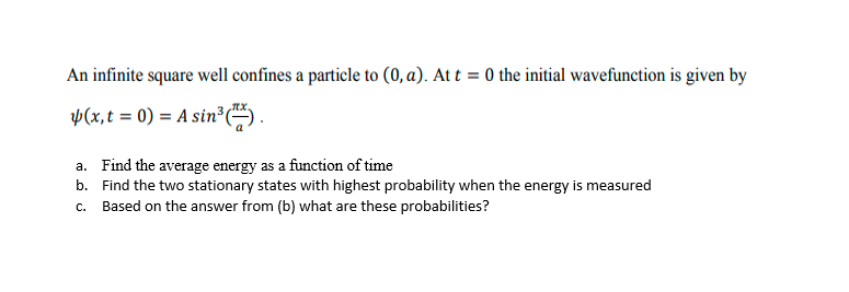 Solved An infinite square well confines a particle to (0,a). | Chegg.com