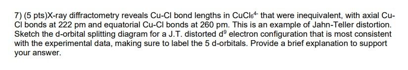 Solved 7) (5 pts)X-ray diffractometry reveals Cu-Cl bond | Chegg.com