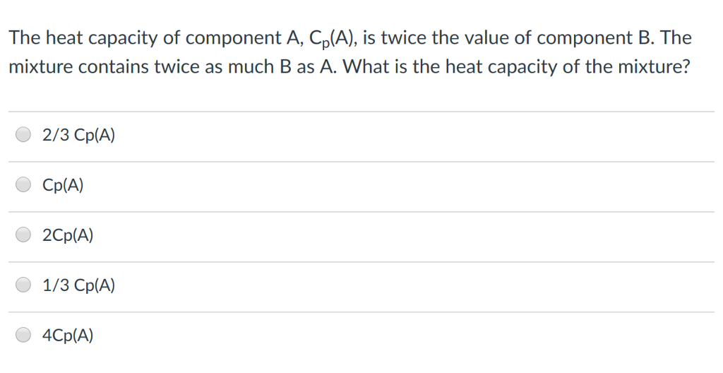 Solved The heat capacity of component A, Cp(A), is twice the | Chegg.com