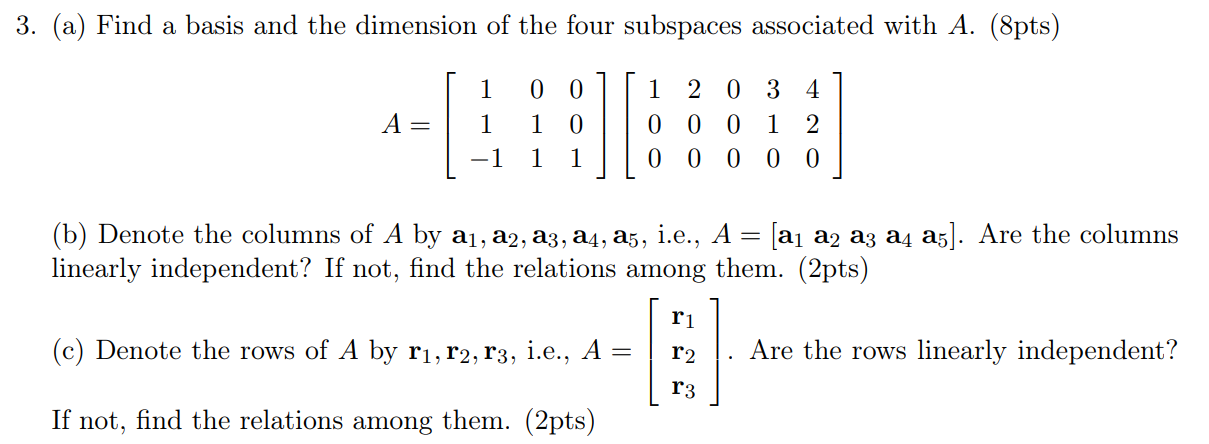 Solved A=⎣⎡11−1011001⎦⎤⎣⎡100200000310420⎦⎤ (b) Denote the | Chegg.com