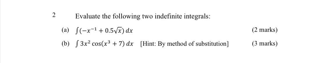 Solved 2 Evaluate the following two indefinite integrals: | Chegg.com