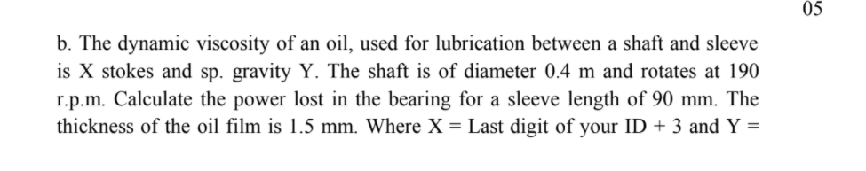 Solved 05 b. The dynamic viscosity of an oil, used for | Chegg.com