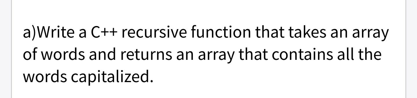 solved-a-write-a-c-recursive-function-that-takes-an-array-chegg