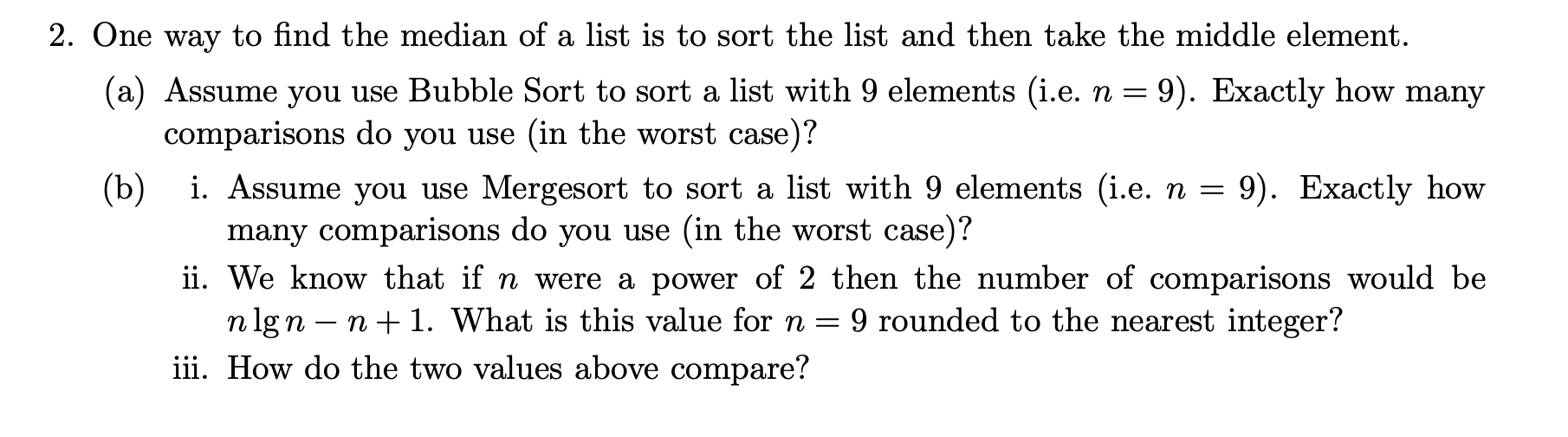 Solved 2. One way to find the median of a list is to sort | Chegg.com