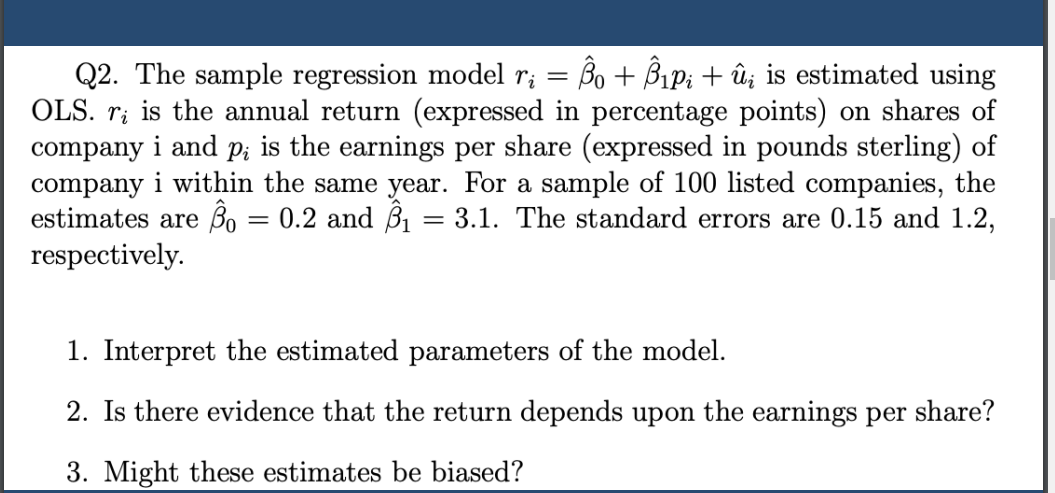 Solved Q2. The sample regression model r; = Âo + Â1P; + û¿ | Chegg.com