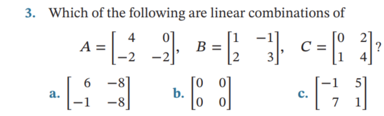 Solved Which of the following are linear combinations of | Chegg.com