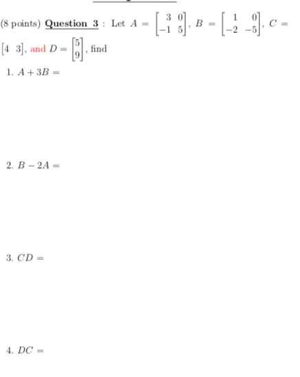 Solved (8 points) Question 3 : Let A - B = [4 3), and D- 1 | Chegg.com