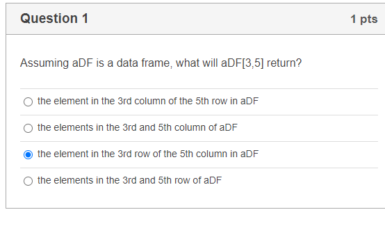 Solved Question 1 1 pts Assuming aDF is a data frame, what | Chegg.com