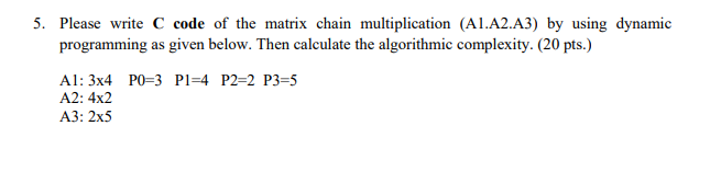 Solved 5. Please write C code of the matrix chain | Chegg.com image.