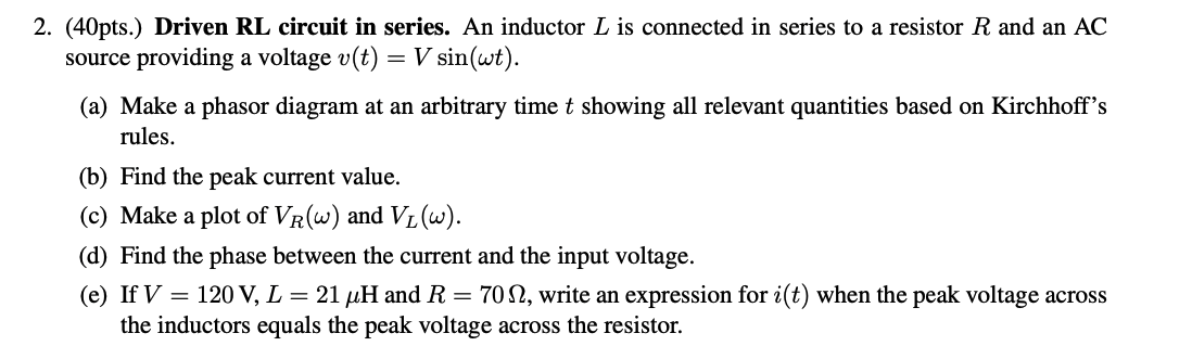 Solved 2. (40pts.) Driven RL circuit in series. An inductor | Chegg.com