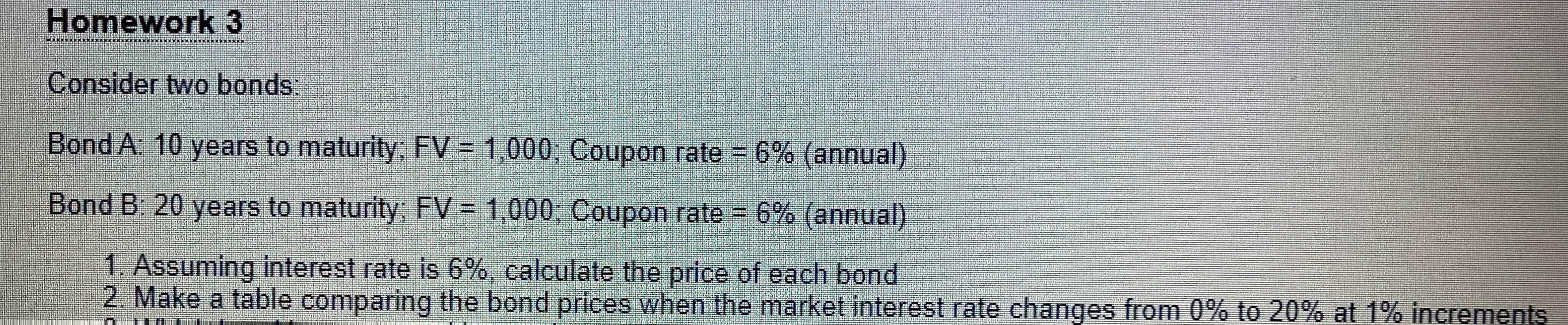 Solved Homework 3 Consider Two Bonds: Bond A: 10 Years To | Chegg.com