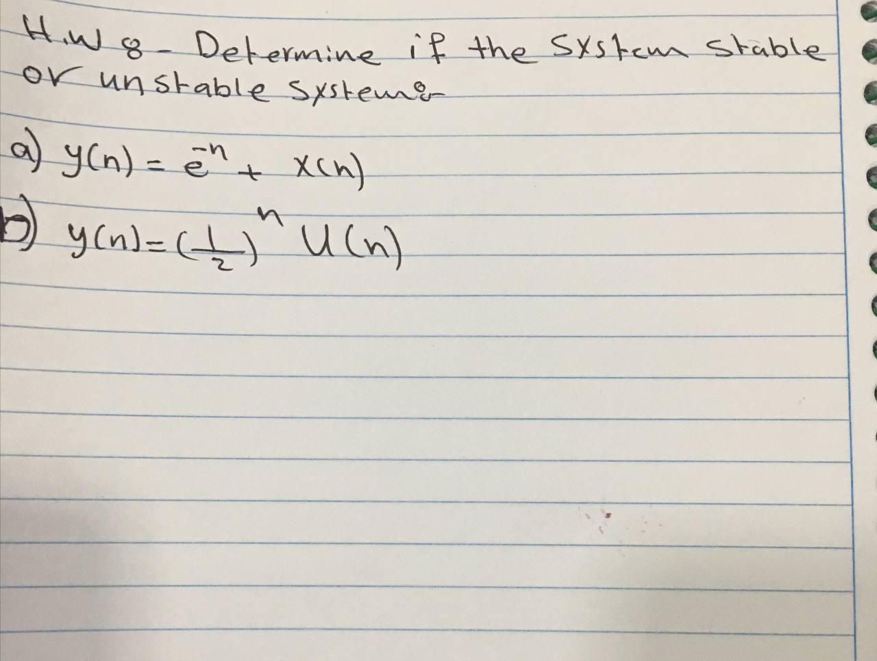 Solved Hw Determine If The System Stable Or Unstable Syst Chegg Com