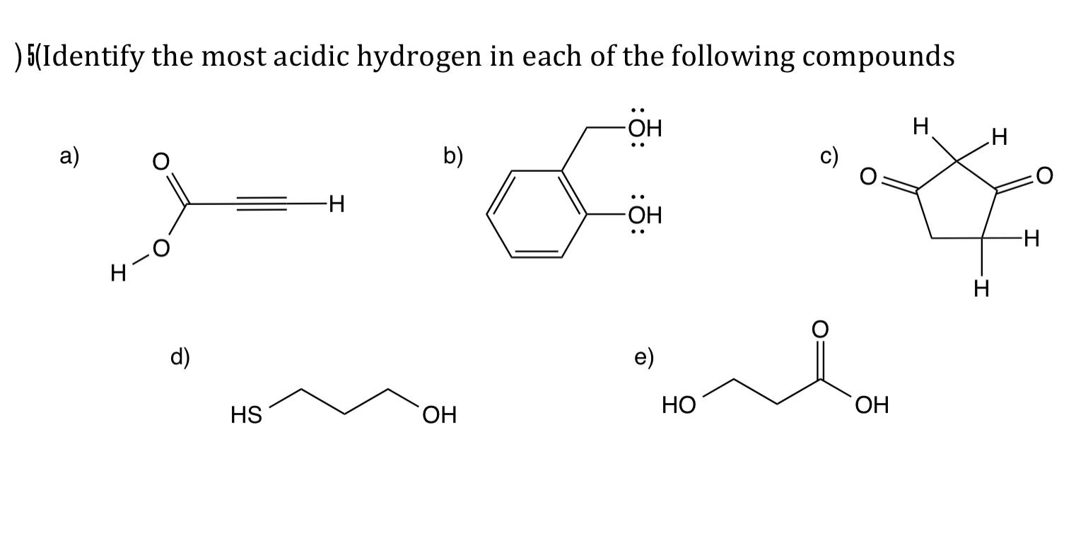 Solved ) 5(Identify the most acidic hydrogen in each of the | Chegg.com