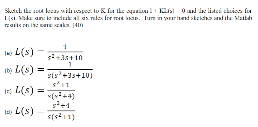 Solved Sketch the root locus with respect to K for the | Chegg.com