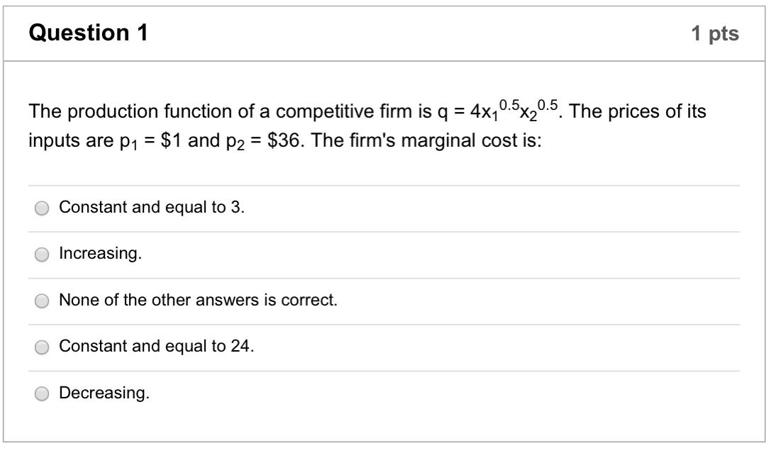 Solved Question 1 1 pts The production function of a | Chegg.com