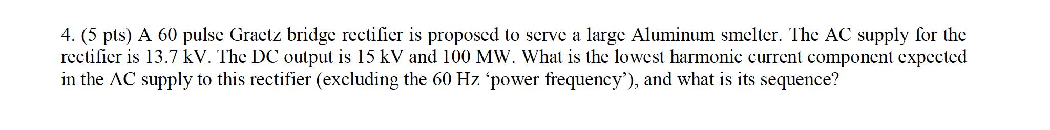 4. (5 pts) A 60 pulse Graetz bridge rectifier is | Chegg.com