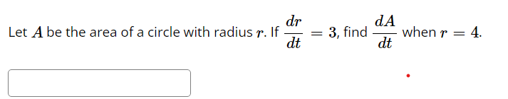 Solved dr Let A be the area of a circle with radius r. If dt | Chegg.com