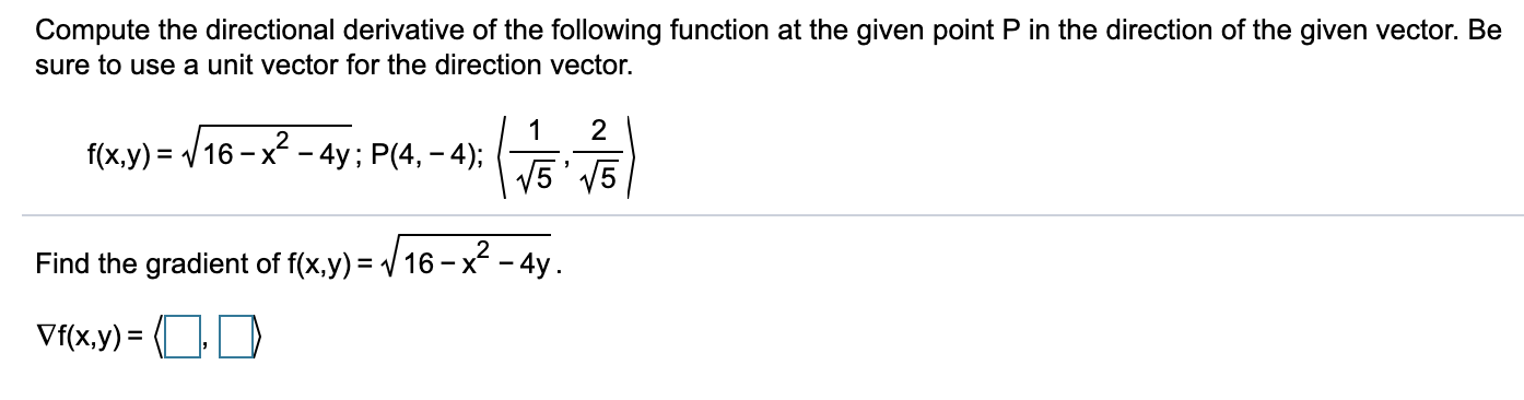 Solved Compute The Directional Derivative Of The Following