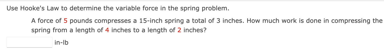 Solved Use Hooke's Law to determine the variable force in | Chegg.com