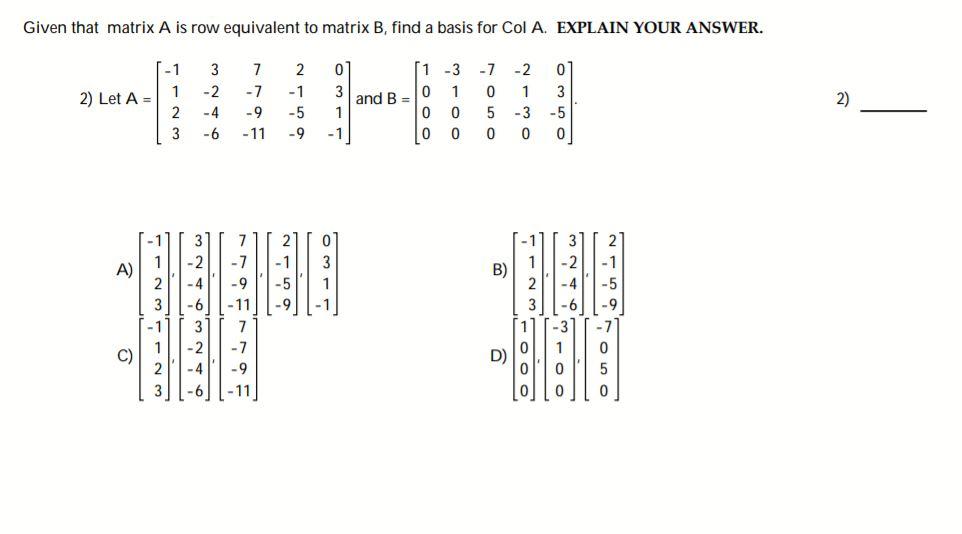 Solved Given that matrix A is row equivalent to matrix B, | Chegg.com