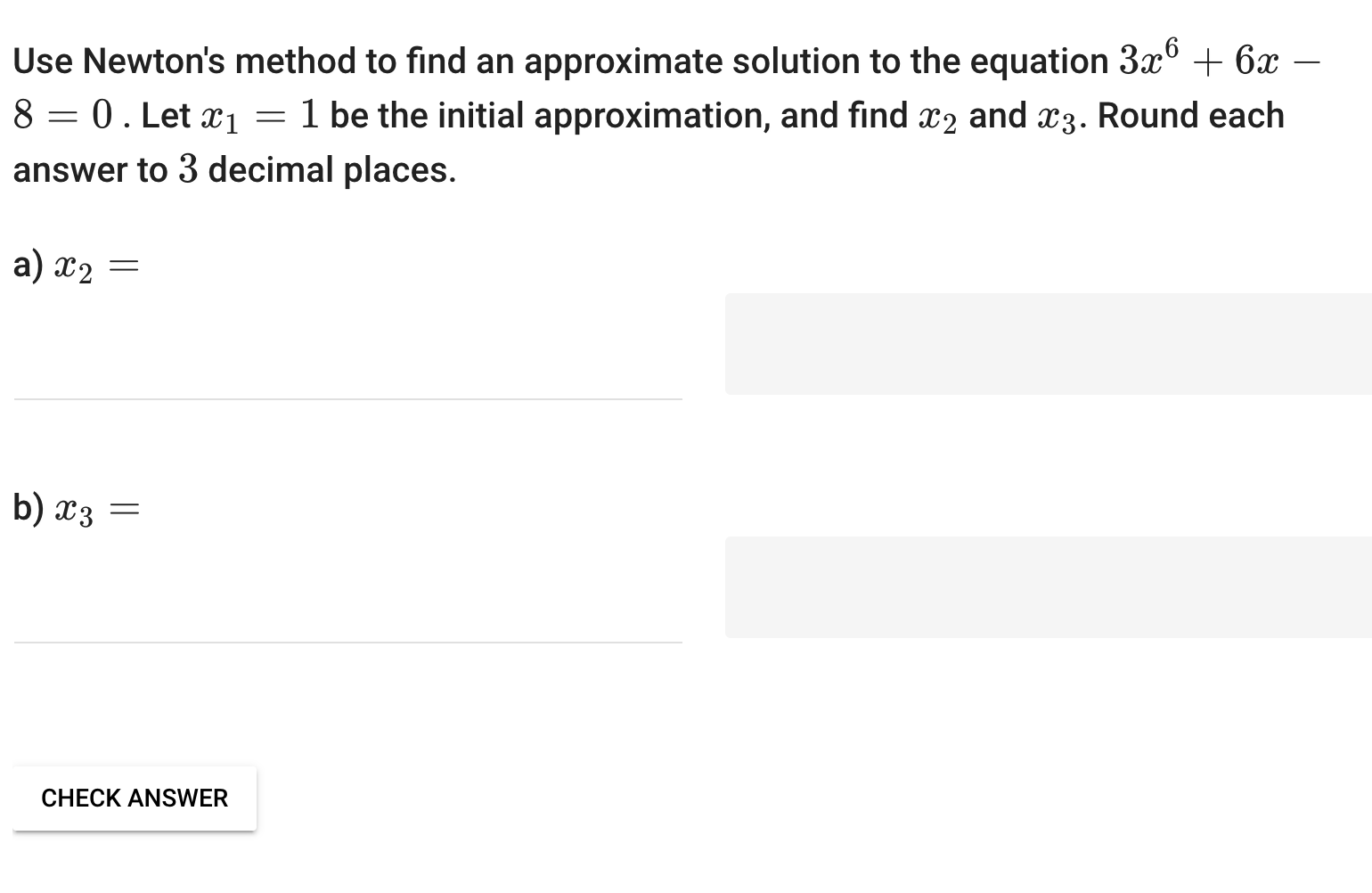 Solved Use Newtons Method To Find An Approximate Solution