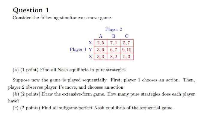 Solved Question 1 Consider The Following Simultaneous-move | Chegg.com