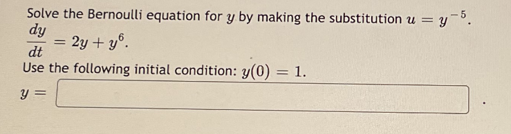 Solved Solve the Bernoulli equation for y by making the | Chegg.com