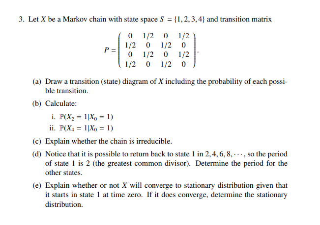 Solved 3. Let X be a Markov chain with state space S = | Chegg.com
