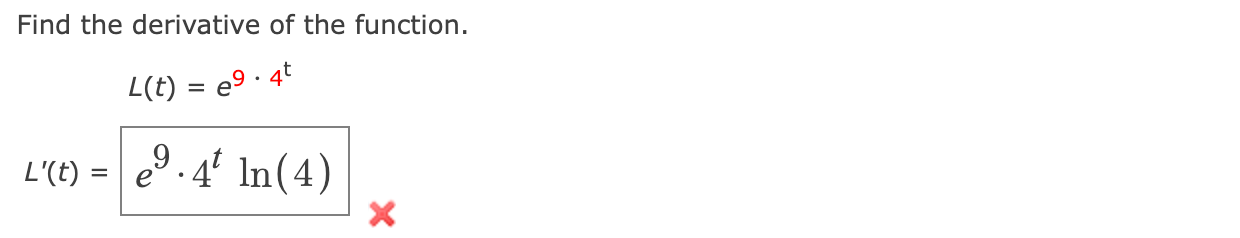 Find the derivative of the function. L(t) = 29.47 L(t) = 29.4 ln(4) = = - ) x