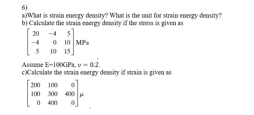 Solved 6) A)What Is Strain Energy Density? What Is The Unit | Chegg.com