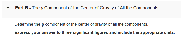 Part B - The \( y \) Component of the Center of Gravity of All the Components
Determine the \( y \) component of the center o