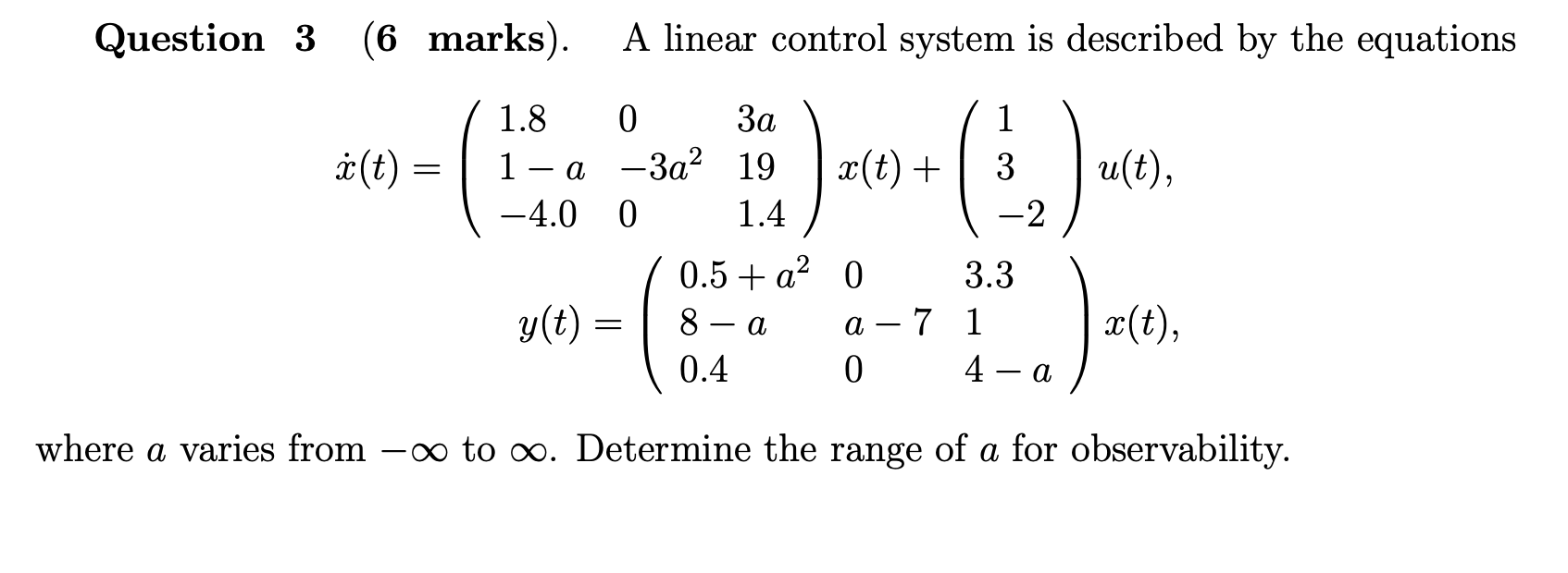 Solved Question 3 (6 marks). A linear control system is | Chegg.com