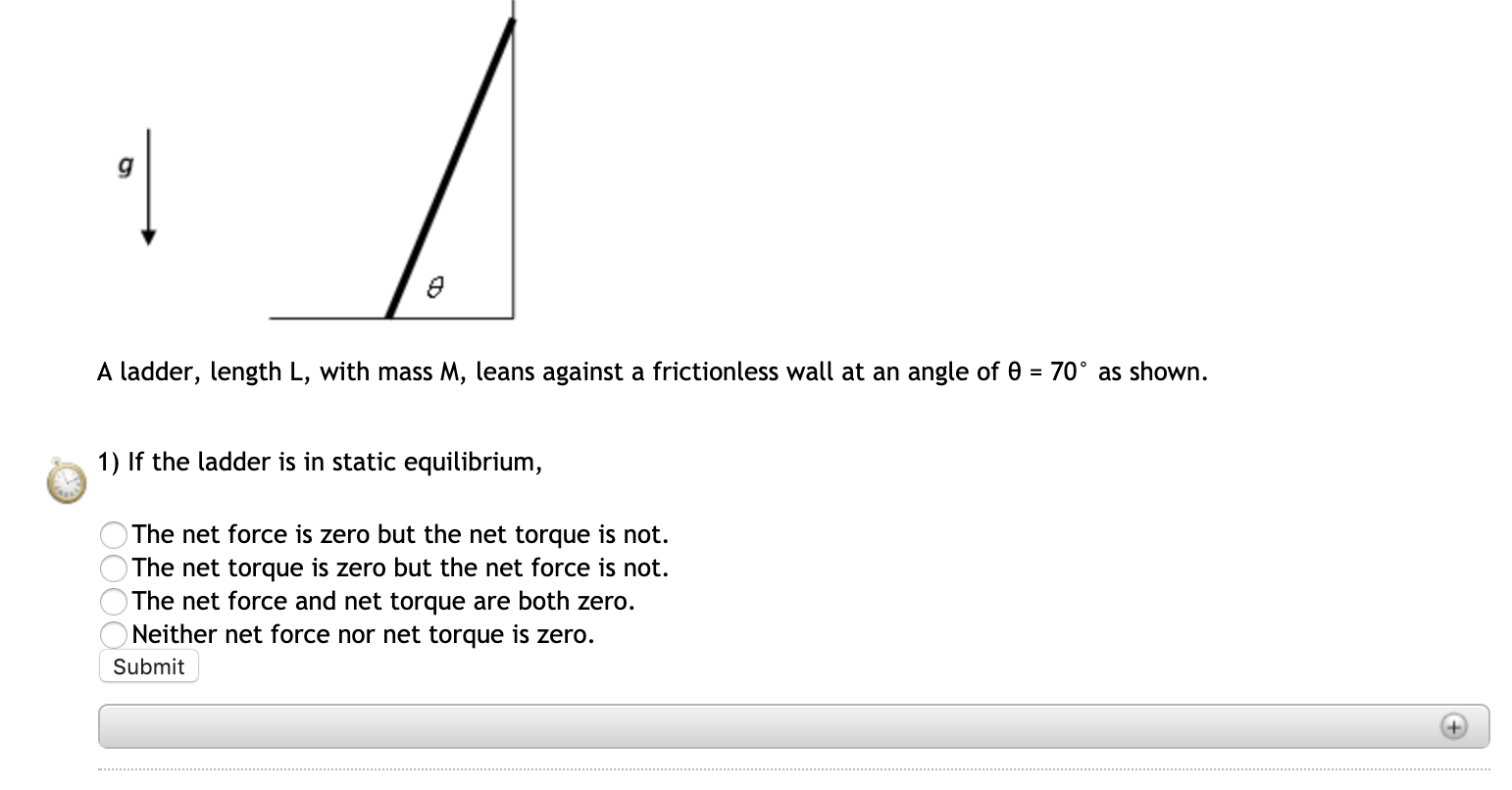 OneClass A ladder, length l, with mass m, leans against a frictionless