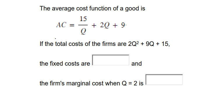 Solved The average cost function of a good isAC=15Q+2Q+9.If | Chegg.com