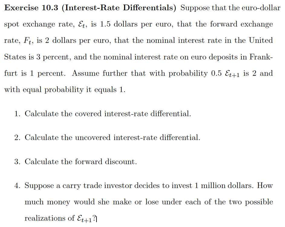 Exercise 10.3 (InterestRate Differentials) Suppose
