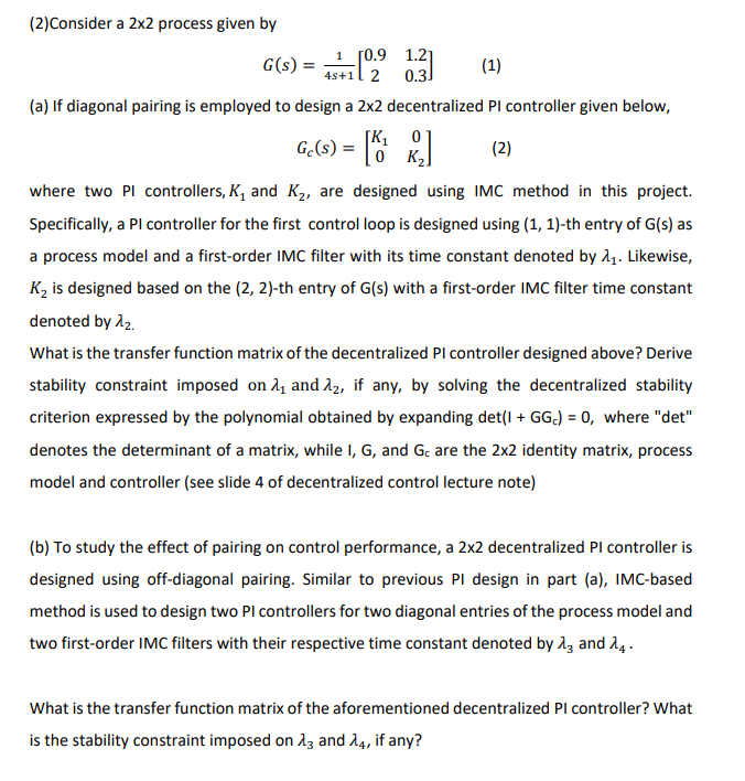 Solved Ge(s) = [ R] (2)Consider a 2x2 process given by () = | Chegg.com