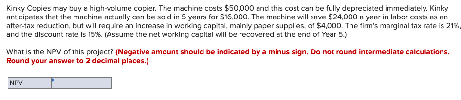 Project Evaluation: Kinky Copies may buy a high-volume copier. The