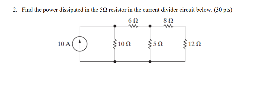 Solved 2. Find the power dissipated in the 5Ω resistor in | Chegg.com