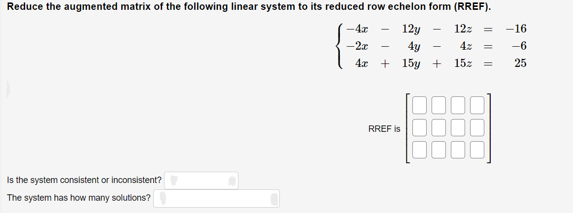 Solved Reduce the augmented matrix of the following linear | Chegg.com