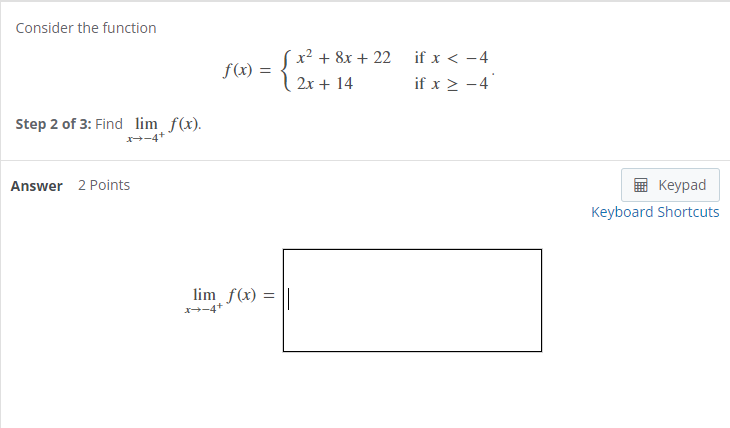 Solved Consider the function Step 1 of 3: Find lim f(x). | Chegg.com