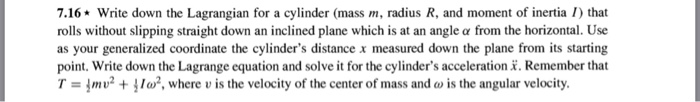 Solved 7.16 Write down the Lagrangian for a cylinder (mass | Chegg.com