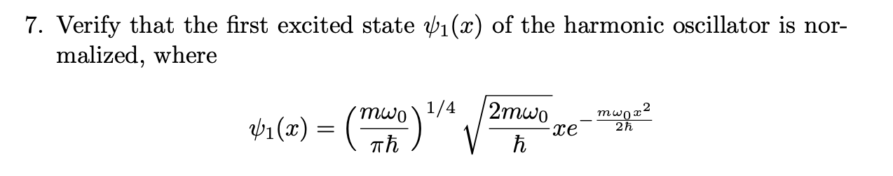 Solved 7. Verify that the first excited state ψ1(x) of the | Chegg.com