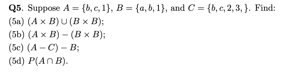 Solved Q5. Suppose A={b,c,1},B={a,b,1}, And | Chegg.com