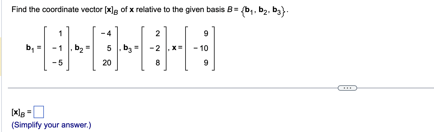 Solved Find the coordinate vector [x]B of x relative to the | Chegg.com
