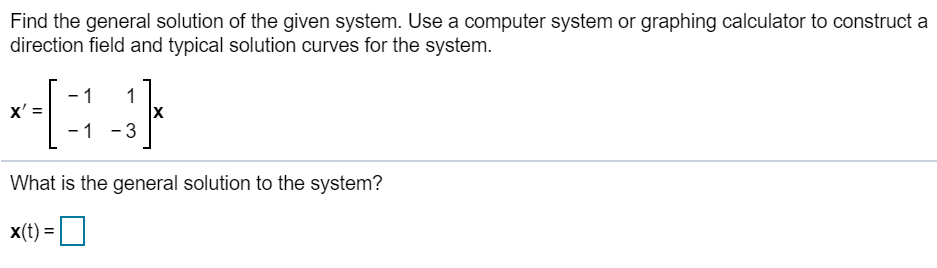 solved-find-the-general-solution-of-the-given-system-use-a-chegg