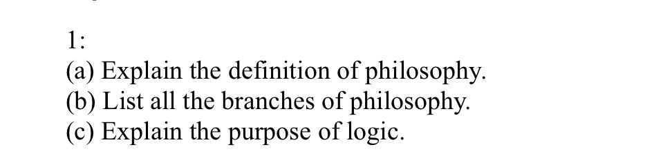 1: (a) Explain The Definition Of Philosophy. (b) List | Chegg.com